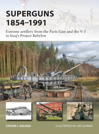 Superguns 1854–1991, Steven J. (Author) Zaloga - Paperback - 9781472826107