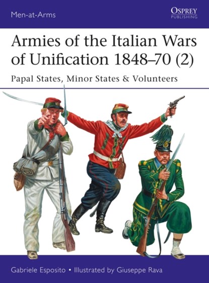 Armies of the Italian Wars of Unification 1848–70 (2), Gabriele Esposito - Paperback - 9781472826244