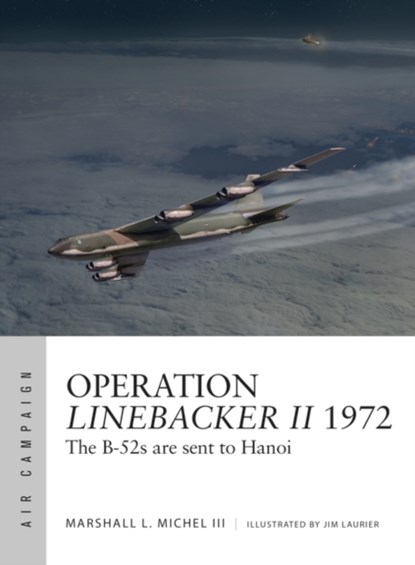 Operation Linebacker II 1972, Marshall Michel III - Paperback - 9781472827609
