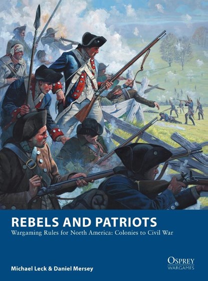 Rebels and Patriots, Michael Leck ; Daniel Mersey - Paperback - 9781472830227