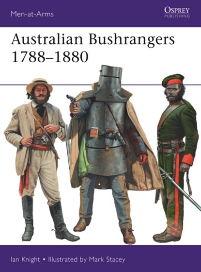 Australian Bushrangers 1788–1880, Ian Knight - Paperback - 9781472831101