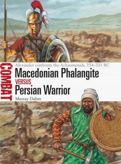 Macedonian Phalangite vs Persian Warrior, Dr Murray Dahm - Paperback - 9781472831873