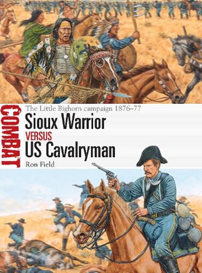 Sioux Warrior vs US Cavalryman, Ron Field - Paperback - 9781472831880