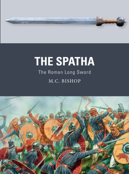 The Spatha, M.C. Bishop - Paperback - 9781472832399
