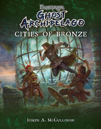 Frostgrave: Ghost Archipelago: Cities of Bronze, Joseph A. (Author) McCullough - Paperback - 9781472832795