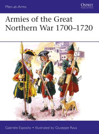 Armies of the Great Northern War 1700–1720, Gabriele Esposito - Paperback - 9781472833495