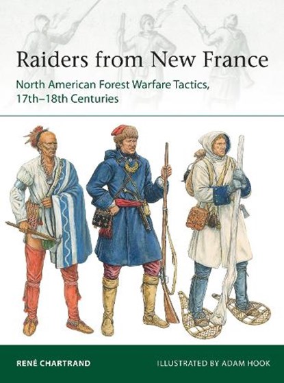 Raiders from New France, Rene (Author) Chartrand - Paperback - 9781472833501