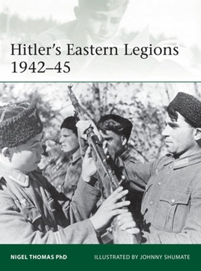 Hitler's Eastern Legions 1942–45, Nigel Thomas - Paperback - 9781472839541