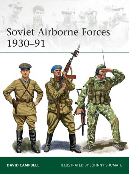 Soviet Airborne Forces 1930–91, David Campbell - Paperback - 9781472839589