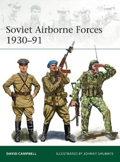Soviet Airborne Forces 1930–91, David Campbell - Paperback - 9781472839589