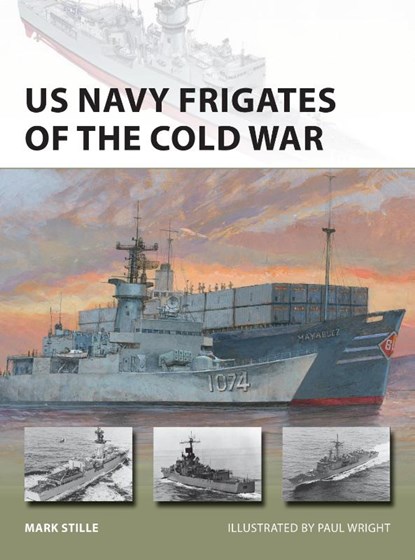 US Navy Frigates of the Cold War, Mark (Author) Stille - Paperback - 9781472840516