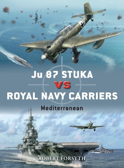 Ju 87 Stuka vs Royal Navy Carriers, Robert Forsyth - Paperback - 9781472840837