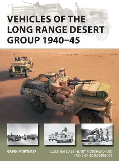 Vehicles of the Long Range Desert Group 1940–45, Gavin Mortimer - Paperback - 9781472842152