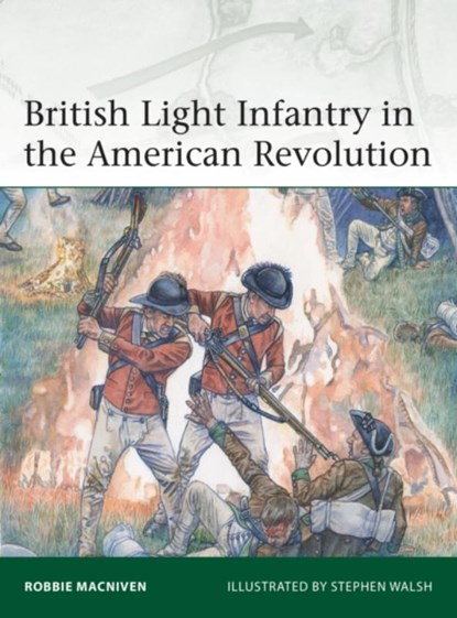 British Light Infantry in the American Revolution, Robbie MacNiven - Paperback - 9781472842497