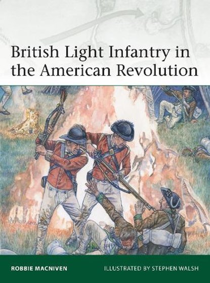 British Light Infantry in the American Revolution, Robbie MacNiven - Paperback - 9781472842497