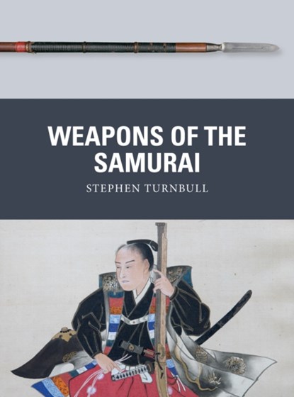 Weapons of the Samurai, Stephen (Author) Turnbull - Paperback - 9781472844040