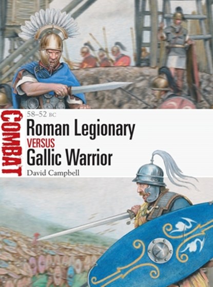 Roman Legionary vs Gallic Warrior, David Campbell - Paperback - 9781472844248