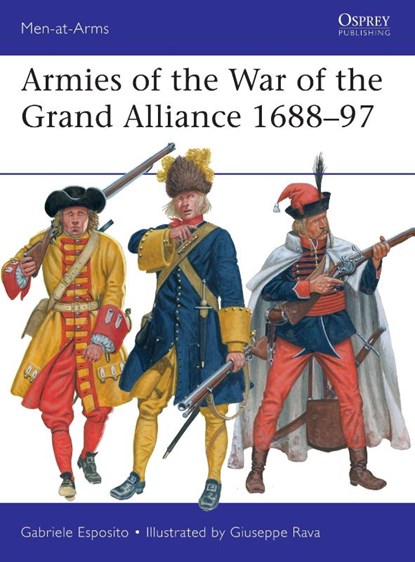 Armies of the War of the Grand Alliance 1688–97, Gabriele Esposito - Paperback - 9781472844354