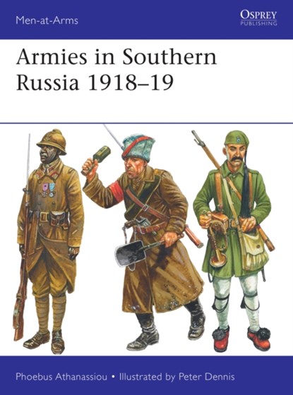 Armies in Southern Russia 1918–19, Phoebus Athanassiou - Paperback - 9781472844767
