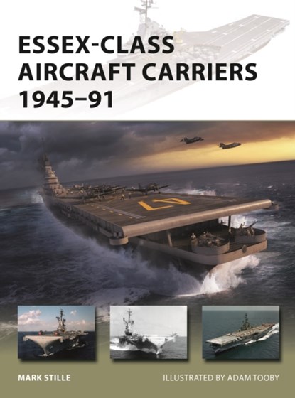 Essex-Class Aircraft Carriers 1945–91, Mark (Author) Stille - Paperback - 9781472845818