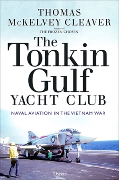 The Tonkin Gulf Yacht Club, Thomas McKelvey Cleaver - Paperback - 9781472845948