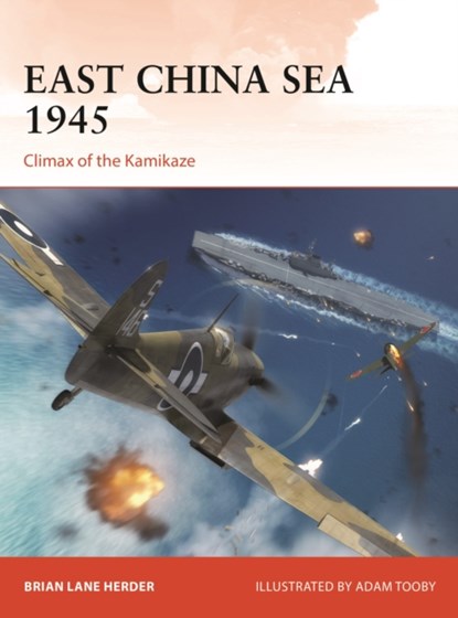 East China Sea 1945, Brian Lane Herder - Paperback - 9781472848468
