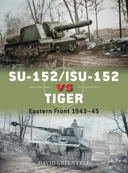 SU-152/ISU-152 vs Tiger, David Greentree - Paperback - 9781472848642