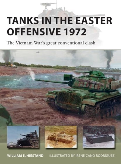 Tanks in the Easter Offensive 1972, William E. Hiestand - Paperback - 9781472849021