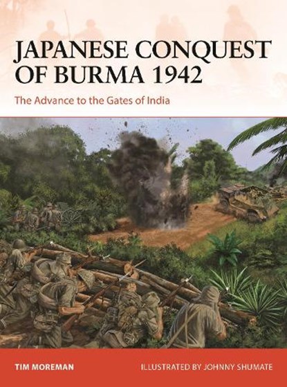 Japanese Conquest of Burma 1942, Tim Moreman - Paperback - 9781472849731