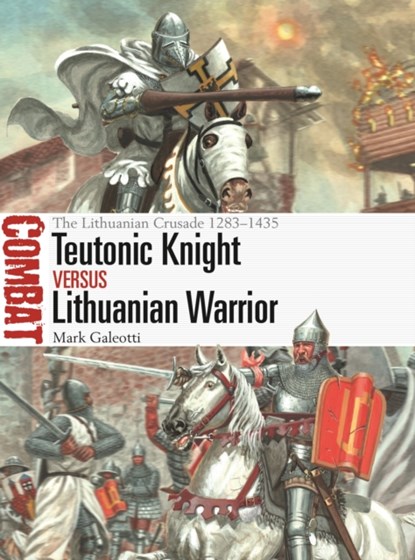 Teutonic Knight vs Lithuanian Warrior, Mark Galeotti - Paperback - 9781472851505