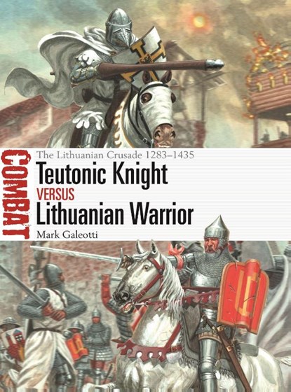 Teutonic Knight vs Lithuanian Warrior, Mark (New York University Galeotti - Paperback - 9781472851505