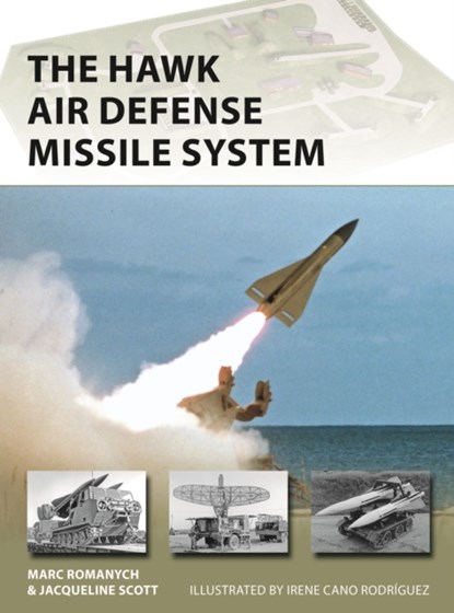 The HAWK Air Defense Missile System, Marc Romanych ; Jacqueline Scott - Paperback - 9781472852212