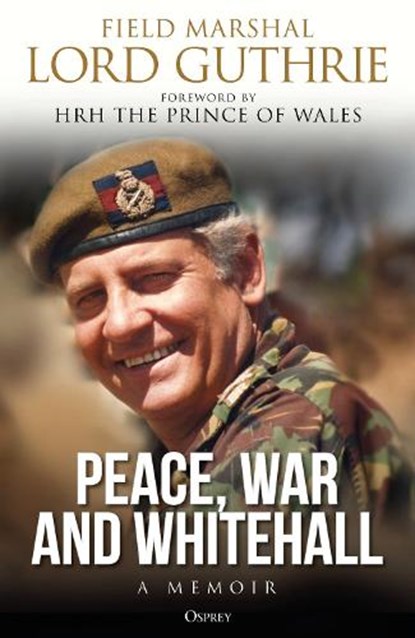 Peace, War and Whitehall, Lord Charles Guthrie - Gebonden - 9781472852328