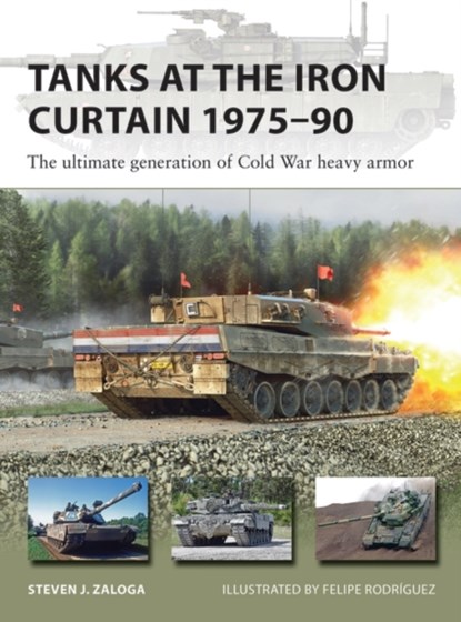 Tanks at the Iron Curtain 1975–90, Steven J. Zaloga - Paperback - 9781472853806