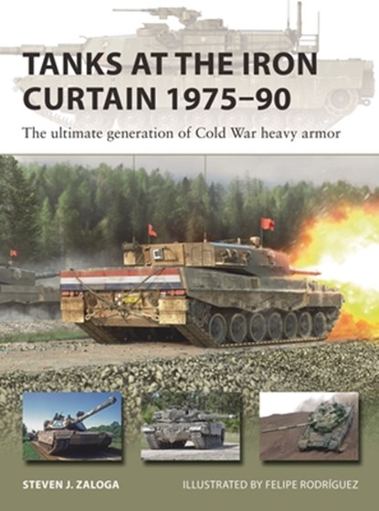 Tanks at the Iron Curtain 1975–90, Steven J. (Author) Zaloga - Paperback - 9781472853806