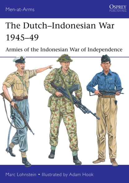 The Dutch–Indonesian War 1945–49, Dr Marc Lohnstein - Paperback - 9781472854742