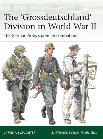 The 'Grossdeutschland' Division in World War II, Professor James F. Slaughter - Paperback - 9781472855923