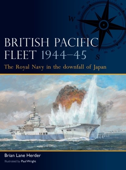 British Pacific Fleet 1944–45, Brian Lane Herder - Paperback - 9781472856777