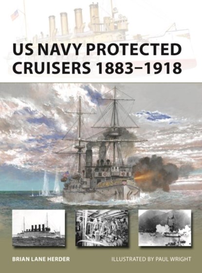 US Navy Protected Cruisers 1883–1918, Brian Lane Herder - Paperback - 9781472857033