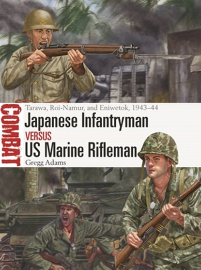 Japanese Infantryman vs US Marine Rifleman, Gregg Adams - Paperback - 9781472857910