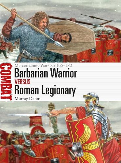 Barbarian Warrior vs Roman Legionary, Dr Murray Dahm - Paperback - 9781472858061