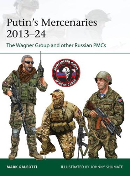Putin's Mercenaries, 2013–24, Mark (New York University Galeotti - Paperback - 9781472866240