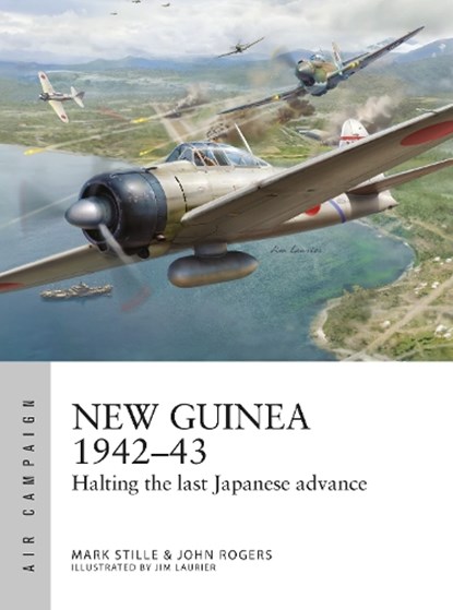 New Guinea 1942–43, Mark (Author) Stille ; John Rogers - Paperback - 9781472866554