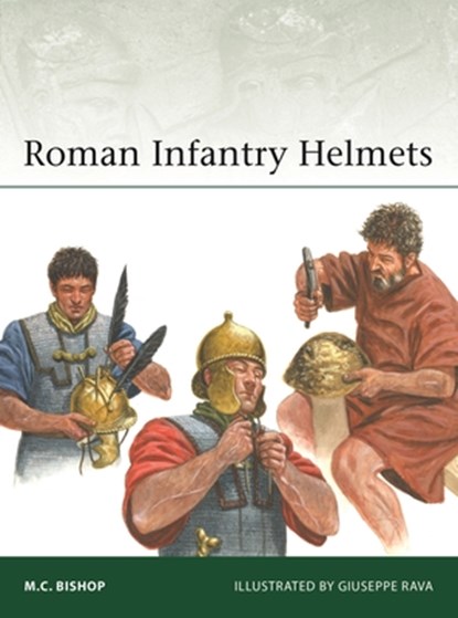 Roman Infantry Helmets, M.C. Bishop - Paperback - 9781472867643