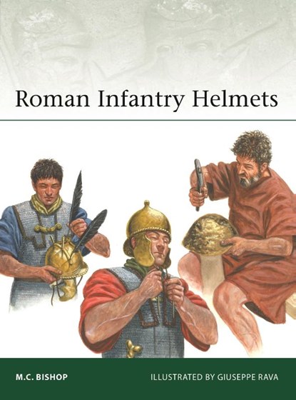 Roman Infantry Helmets, M.C. Bishop - Paperback - 9781472867643