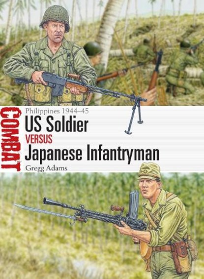US Soldier vs Japanese Infantryman, Gregg Adams - Paperback - 9781472868701