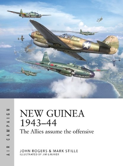 New Guinea 1943–44, Mark (Author) Stille ; John Rogers - Paperback - 9781472870353