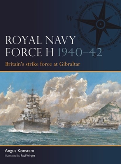 Royal Navy Force H 1940–42, Angus Konstam - Paperback - 9781472870940