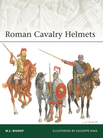 Roman Cavalry Helmets, M.C. Bishop - Paperback - 9781472871169