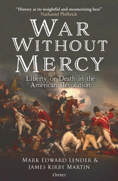 War Without Mercy, Mark Edward Lender ; Professor James Kirby Martin - Gebonden - 9781472872678